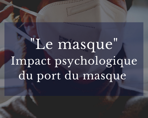 "Le Masque" - Impact psychologique du port du masque